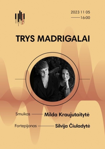 Trys Madrigalai | Milda Kraujutaitytė ir Silvija Čiuladytė 